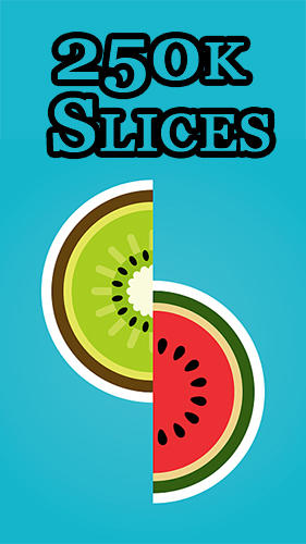 Download 250k slices Android free game.
