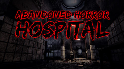 Full version of Android First-person adventure game apk Abandoned horror hospital 3D for tablet and phone.