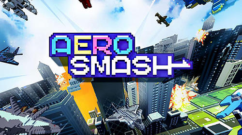 Download Aero smash: Open fire Android free game.