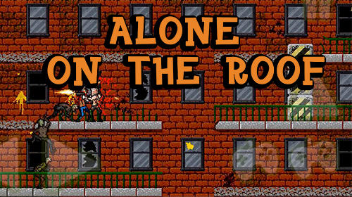 Download Alone on the roof Android free game.
