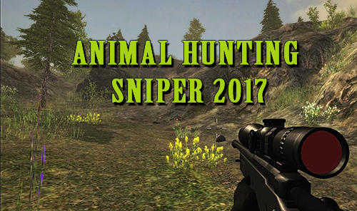 Download Animal hunting sniper 2017 Android free game.
