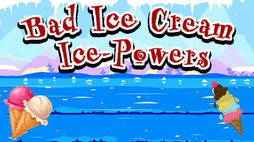 Download Bad ice cream: Ice powers Android free game.