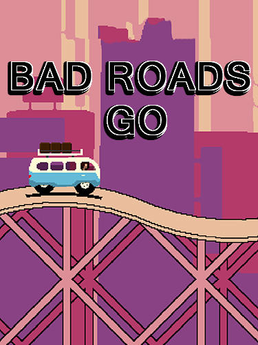 Full version of Android Hill racing game apk Bad Roads: Go for tablet and phone.