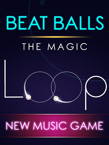 Download Beat balls: The magic loop Android free game.
