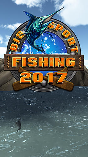 Full version of Android  game apk Big sport fishing 2017 for tablet and phone.