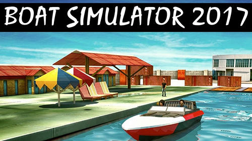 Full version of Android  game apk Boat simulator 2017 for tablet and phone.