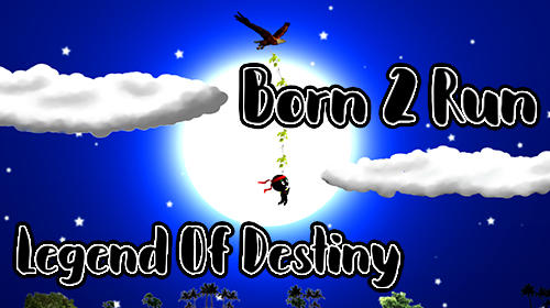Download Born 2 run: Legend of destiny Android free game.