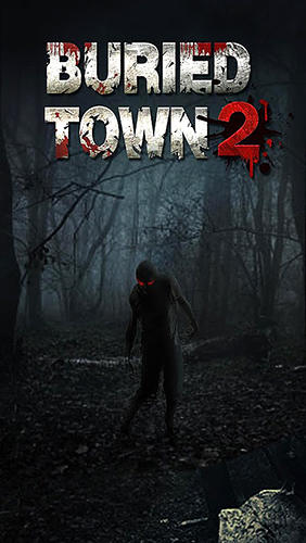 Full version of Android Zombie game apk Buried town 2 for tablet and phone.