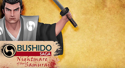 Download Bushido saga: Nightmare of the samurai Android free game.