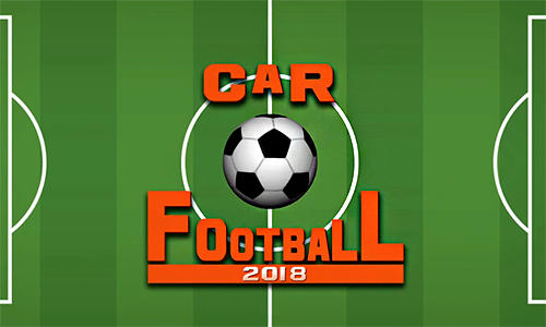 Download Car football 2018 Android free game.