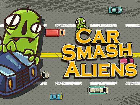Download Car smash aliens Android free game.