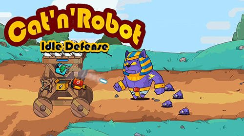 Full version of Android Tower defense game apk Cat'n'robot: Idle defense for tablet and phone.