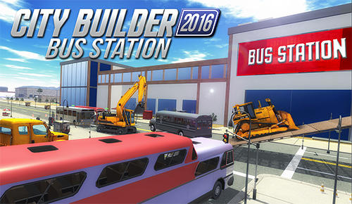 Download City builder 2016: Bus station Android free game.