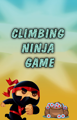 Download Climbing ninja game Android free game.