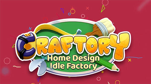 Full version of Android Management game apk Craftory: Idle factory and home design for tablet and phone.