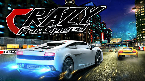Download Crazy for speed Android free game.