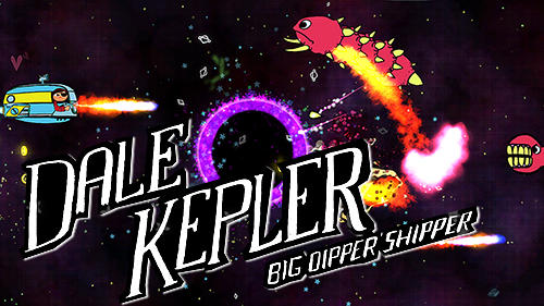 Download Dale Kepler: Big Dipper shipper Android free game.