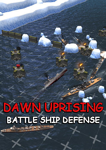 Full version of Android  game apk Dawn uprising: Battle ship defense for tablet and phone.
