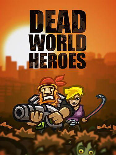 Full version of Android  game apk Dead world heroes: Lite for tablet and phone.