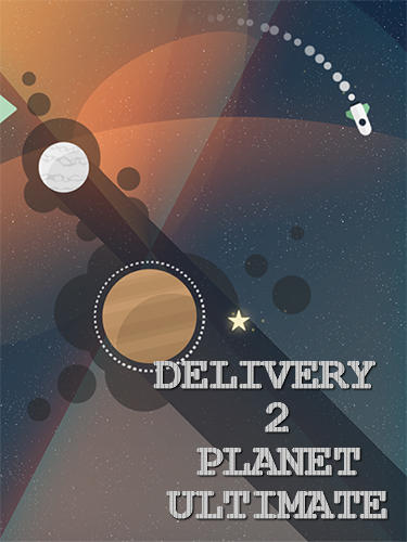 Download Delivery 2 planet: Ultimate Android free game.
