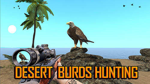 Download Desert birds hunting shooting Android free game.