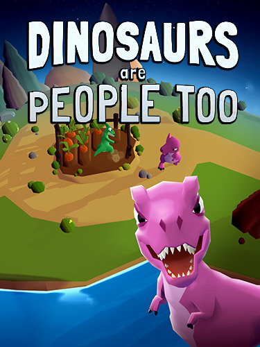 Download Dinosaurs are people too Android free game.