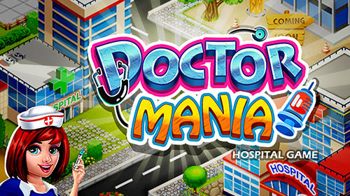 Full version of Android Management game apk Doctor mania: Hospital game for tablet and phone.