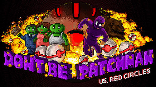 Download Don't be patchman vs. red circles Android free game.
