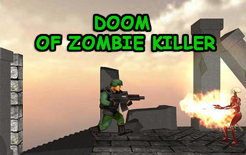 Download Doom of zombie killer Android free game.