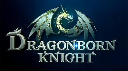 Full version of Android Action RPG game apk Dragonborn knight for tablet and phone.