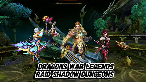 Full version of Android Fantasy game apk Dragons war legends: Raid shadow dungeons for tablet and phone.