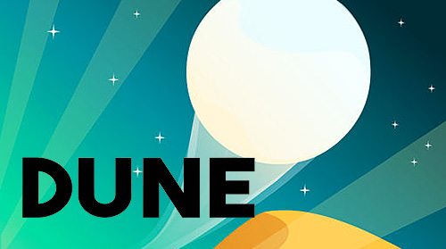 Full version of Android 5.0 apk Dune! for tablet and phone.