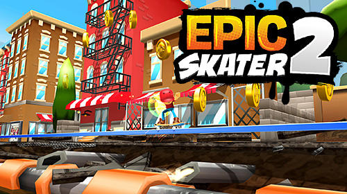 Download Epic skater 2 Android free game.