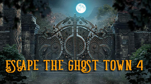 Download Escape the ghost town 4 Android free game.