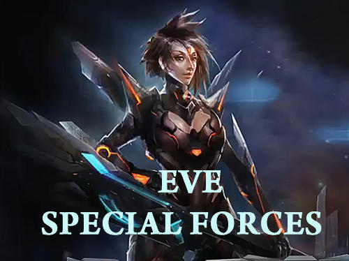 Full version of Android  game apk Eve special forces for tablet and phone.