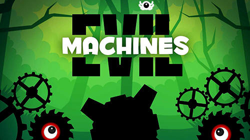 Full version of Android Time killer game apk Evil machines for tablet and phone.