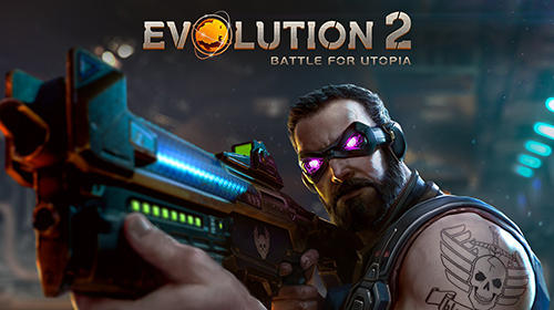 Download Evolution 2: Battle for Utopia Android free game.