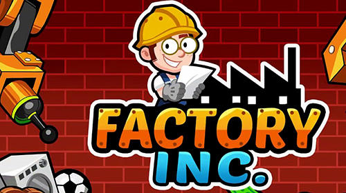 Full version of Android Management game apk Factory inc. for tablet and phone.