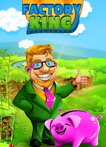 Download Factory king Android free game.