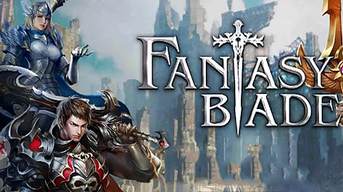 Full version of Android MMORPG game apk Fantasy blade for tablet and phone.