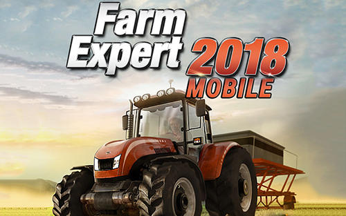 Download Farm expert 2018 mobile Android free game.