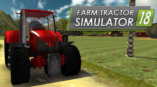 Full version of Android  game apk Farm tractor simulator 18 for tablet and phone.