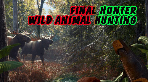 Full version of Android  game apk Final hunter: Wild animal hunting for tablet and phone.