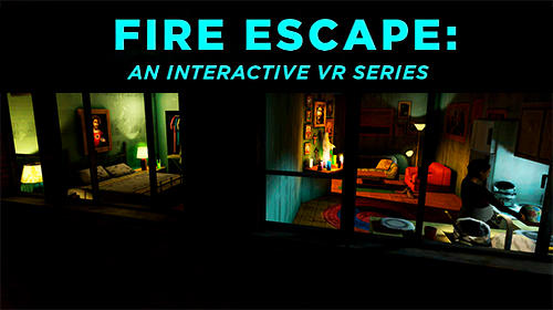 Full version of Android 7.0 apk Fire escape: An interactive VR series for tablet and phone.