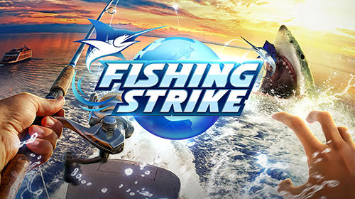 Full version of Android  game apk Fishing strike for tablet and phone.