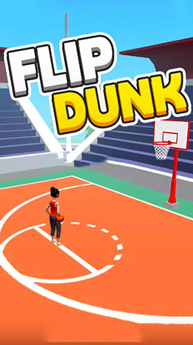Full version of Android Basketball game apk Flip dunk for tablet and phone.