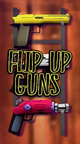 Download Flip up guns: Weapons new adventure Android free game.