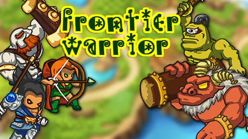 Full version of Android RTS game apk Frontier warriors. Castle defense: Grow army for tablet and phone.