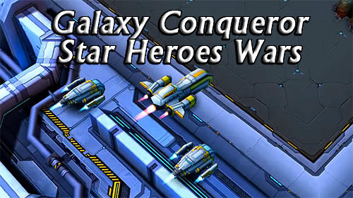 Download Galaxy conqueror: Star heroes wars Android free game.