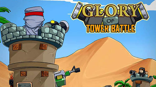 Full version of Android Tower defense game apk Glory of tower battle for tablet and phone.
